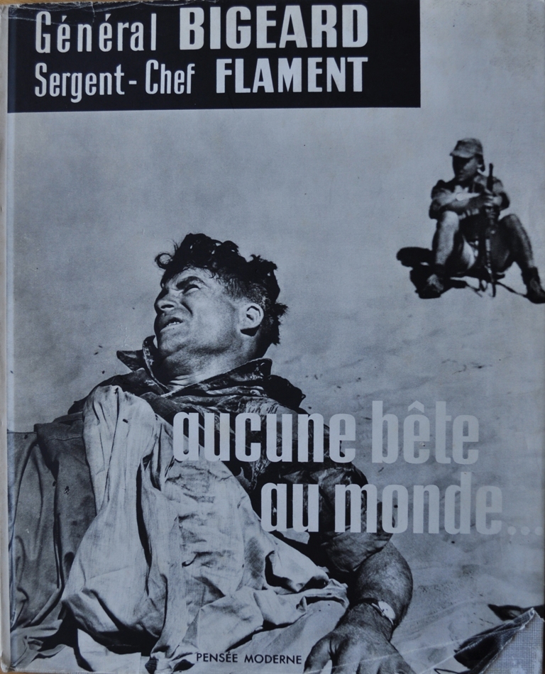 A comunicação estava-lhe no sangue. Um dos seus livros, aqui com fotos do Sargento-Chefe Flament mostra a guerra na Argélia e o sacrificio dos seus homens. Na capa, os últimos instantes, ferido de morte, do Sargento-Chefe Sentenac. Evadido de Dien Bien Phu, já antes ferido em combate por sete vezes.
