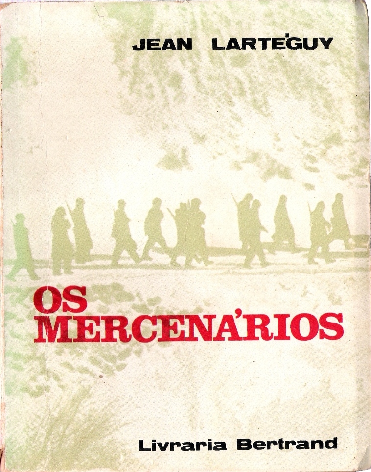 Capa da 4.ª edição em português de "Os Mercenários". Como nome de "Sangue Sobre as Colinas" este primeiro romance de Lartéguy passou despercebido em 1954.